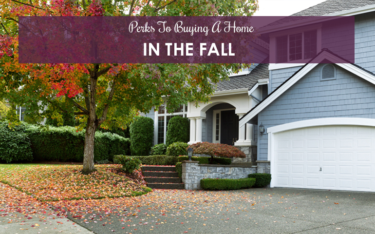 Perks To Buying A Home In The Fall